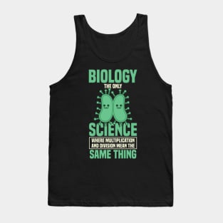 Biology The Only Science Gift Tank Top